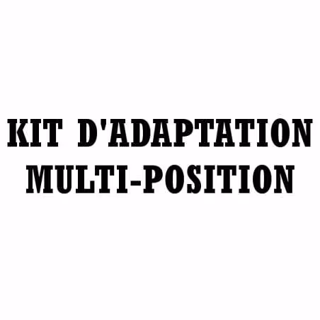 Kit d'adaptation Multi-position